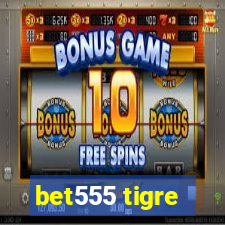 bet555 tigre